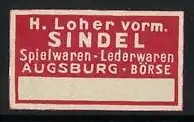 Reklamemarke Augsburg, H. Loher vorm. Sindel, Spielwaren-Lederwaren Börse