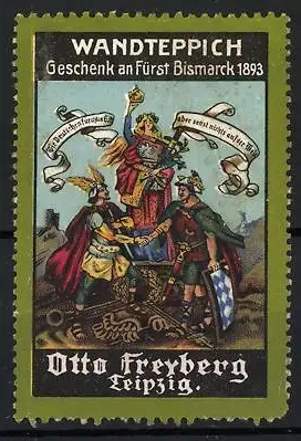 Reklamemarke Leipzig, Otto Freyberg, Wandteppich Geschenk an Fürst Bismarck 1893, Germania & Krieger