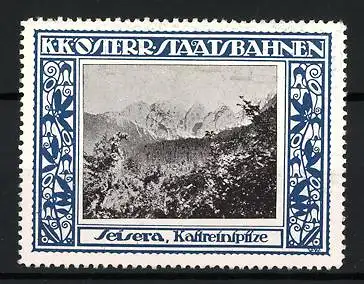 Reklamemarke K.K. Österr. Staatsbahnen, Seisera, Kaltreinspitze, Landschaftsansicht