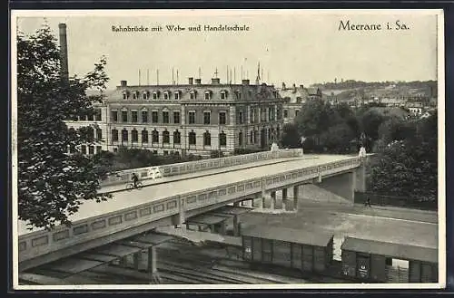 AK Meerane, Neue Bahnbrücke mit Web- und Handels-Schule