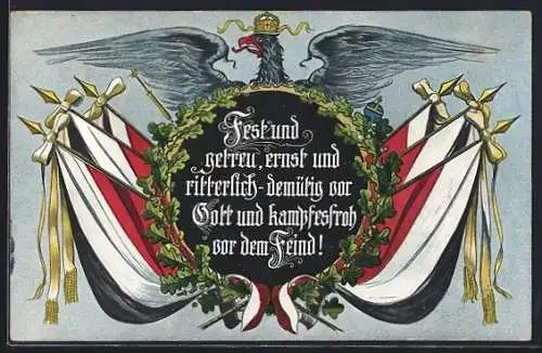 AK Reichsadler mit Reichsflaggen, Fest und getreu, ernst und ritterlich, demütig vor Gott und kampfesfroh vor dem Feind