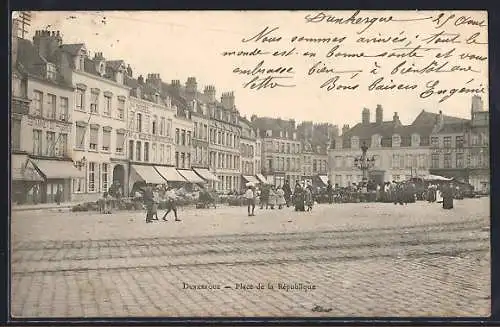 AK Dunkerque, Place de la République animée avec foule et bâtiments historiques