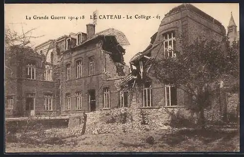 AK Le Cateau, Le Collège endommagé pendant la Grande Guerre 1914-18