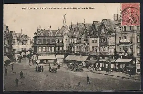 AK Valenciennes, Entrée de la rue Saint-Géry et coin de Place