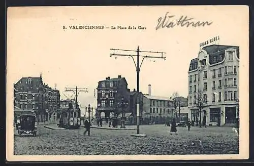 AK Valenciennes, La Place de la Gare avec tramway et Grand Hôtel