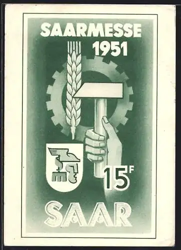 AK Saarbrücken, Saarmesse 1951, Hand mit Hammer, Getreideähre und Rad, Ausstellung