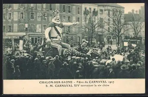 AK Chalon-sur-Saone, Fetes du Carnaval 1927, S. M. Carnaval XIV terrassant la vie chère