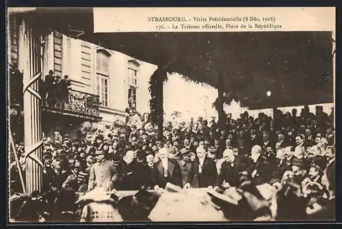 AK Strasbourg, La Visite Presidentielle a Strasbourg 8. Dec. 1918, La Tribune officielle, Place de la Republique