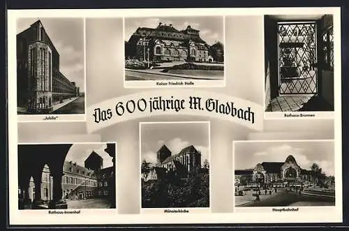 AK M.-Gladbach, Das 600 jährige M.-Gladbach, Jubila, Kaiser Friedrich-Halle, Münsterkirche