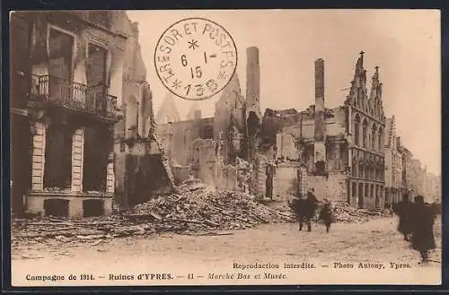 AK Ypres, Ruines 1914, Marché Bas et Musée