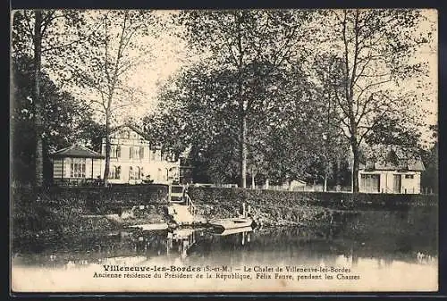 AK Villeneuve-les-Bordes, Le Chalet de Villeneuve-les-Bordes, ancienne résidence de Félix Faure