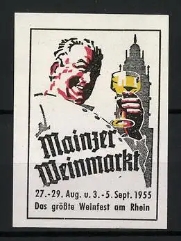 Reklamemarke Mainz, Mainzer Weinmarkt 1955, fröhlicher Mann mit Weinglas