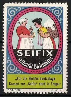 Reklamemarke Seifix, selbsttät. Bleichmittel, Frauen mit Wäschekorb