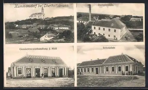 AK Kammersdorf bei Oberhollabrunn, Handlung J. Müll, Dampfmühle, Schulplatz