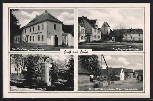 AK Leiha, Gasthof zur guten Quelle, Dorflage mit Kirche, Kriegerdenkmal 1914 /18, alter Brunnen