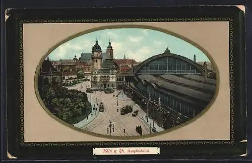 Präge-AK Köln a. Rh., Hauptbahnhof mit Strassenbahn, Passepartout