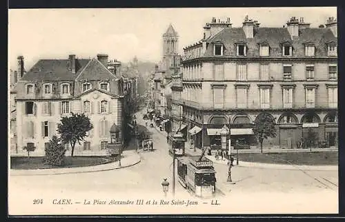 AK Caen, La Place Alexandre III. et la Rue Saint-Jean, Strassenbahn