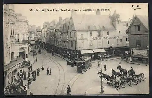 AK Bourges, Place Planchat et rue du Commerce a vol d`oiseau, Strassenbahn