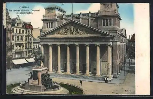 AK Aachen, Am Kaiser Wilhelm Denkmal mit Stadttheater