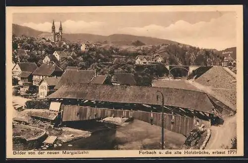 AK Forbach, Ortsansicht und die alte Holzbrücke, Bilder von der neuen Murgtalbahn