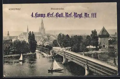 AK Konstanz, Rheinbrücke, 4. Komp. Ers.-Batl. Res.-Regt. Nr. 111