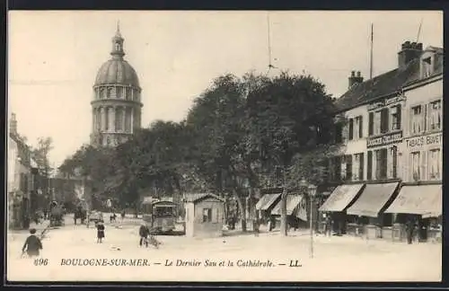 AK Boulogne-sur-Mer, Le Dernier Sou et la Cathédrale, Strassenbahn, Dooghe-Delobel