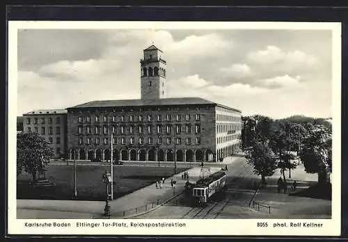 AK Karlsruhe /Baden, Reichspostdirektion am Ettlinger Tor-Platz mit Strassenbahn