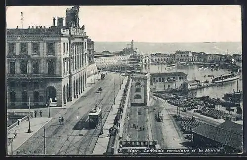 AK Alger, Le Palais consulaire et la Marine, Strassenbahn, Hafen