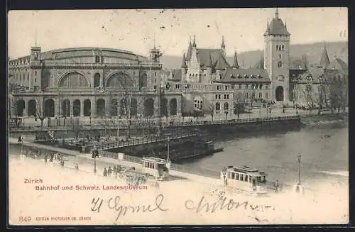 AK Zürich, Bahnhof und Schweiz. Landesmuseum mit Strassenbahn