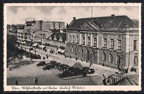 AK Posen, Wilhelmstrasse mit Kaiser Friedrich Museum, Strassenbahn