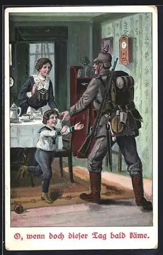 AK Soldat mit Pickelhaube und Gewehr kehrt zu seiner Familie zurück, O, wenn doch dieser Tag bald käme