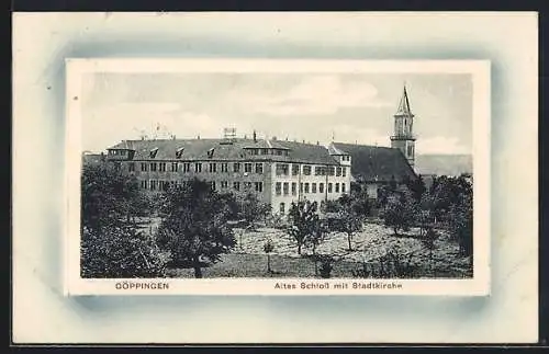 AK Göppingen, Altes Schloss mit Stadtkirche