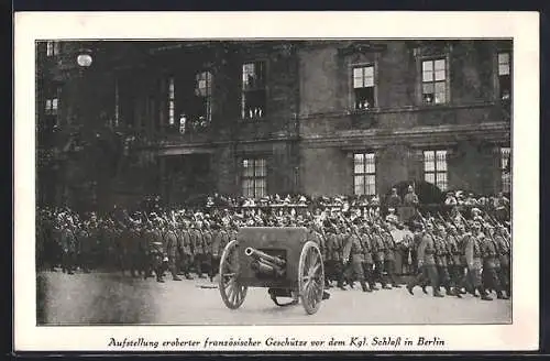 AK Berlin, Kgl. Schloss, Aufstellung eroberter französischer Geschütze