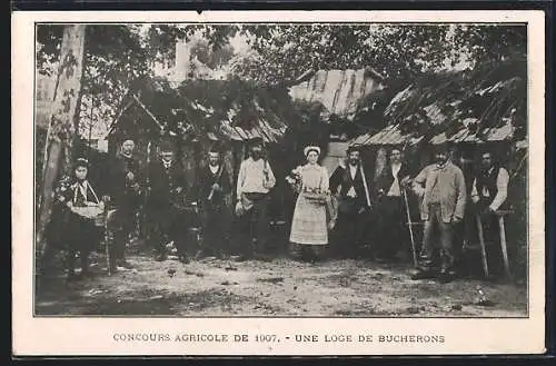 AK Concours Agricole de 1907, Une Loge de Bucherons