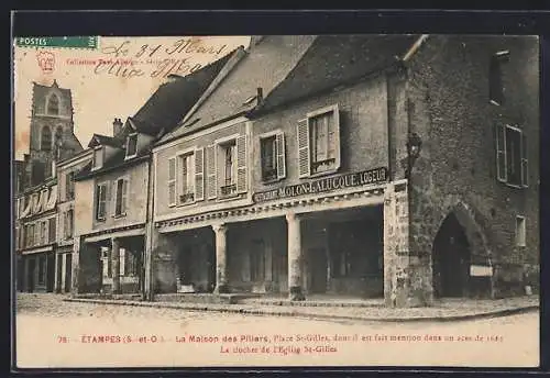 AK Étampes, La Maison des Piliers et le clocher de l`église St-Gilles