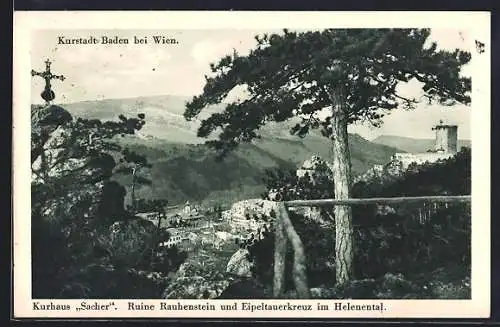 AK Baden bei Wien, Kurhaus Sacher, Ruine Rauhenstein und Eipeltauerkreuz im Helenental