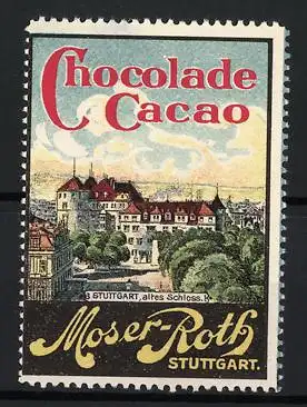 Reklamemarke Stuttgart, Moser-Roth Chocolade Cacao, altes Schloss