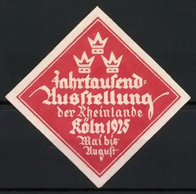 Reklamemarke Köln, Jahrtausend-Ausstellung der Rheinlande 1925, drei Kronen