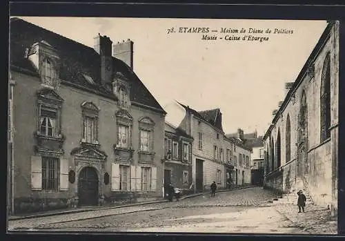 AK Étampes, Maison de Diane de Poitiers et Musée Caisse d`Épargne