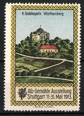 Reklamemarke Stuttgart, Alb-Gemälde Ausstellung 1913, K. Grabkapelle Württemberg