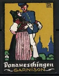 Künstler-Reklamemarke Otto Obermeier, Donaueschingen, Garnison, Dame in Tracht und Soldat in Uniform