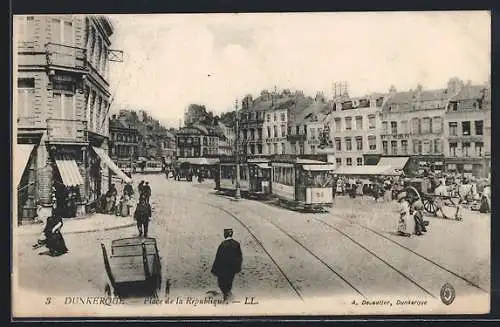 AK Dunkerque, Place de la Republique, Strassenbahn