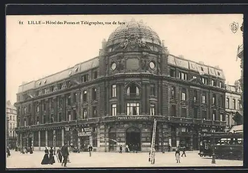 AK Lille, Hotel des Postes et Télégraphes, vue de face, Strassenbahn