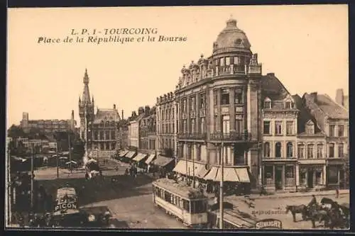 AK Tourcoing, Place de la République et la Bourse, Strassenbahn