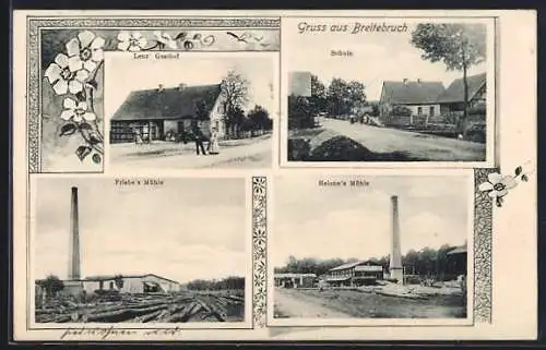 AK Breitebruch, Lenz` Gasthof Schule, Friebe`s Mühle, Helene`s Mühle