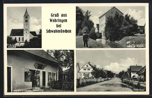 AK Wehringen, Kirche, Untere Mühle, Kolonialwaren-Handlung, Oberdorf