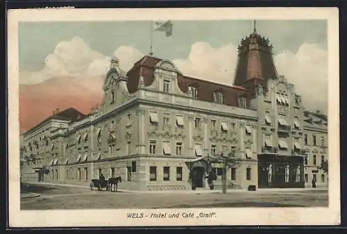 AK Wels, Hotel und Cafè Greif