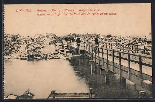 AK Dixmude, Ruines, Pont sur l`Yser et Entrée de la Ville