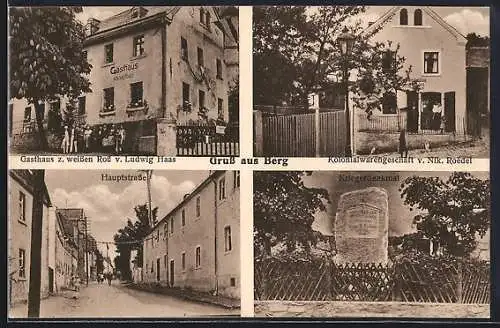 AK Berg, Gasthaus z. weissen Ross v. Ludwig Haas, Kolonialwarengeschäft v. Nik. Roedel, Hauptstrasse, Kriegerdenkmal