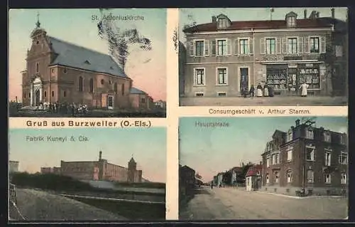 AK Burzweiler /O.-Els., Consumgeschäft v. Arthur Stamm, Fabrik Kuneyl & Cie., St. Antoniuskirche, Hauptstrasse